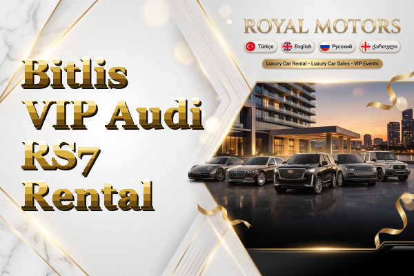 Bitlis VIP Audi RS7 Rental