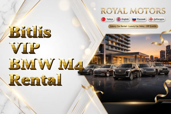 Bitlis VIP BMW M4 Rental