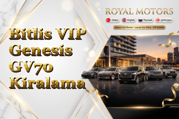 Bitlis VIP Genesis GV70 Kiralama