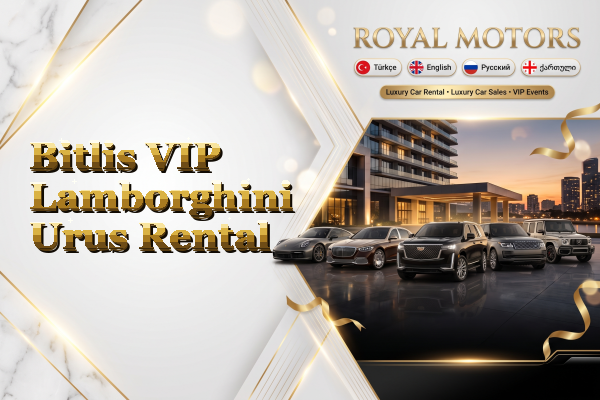 Bitlis VIP Lamborghini Urus Rental