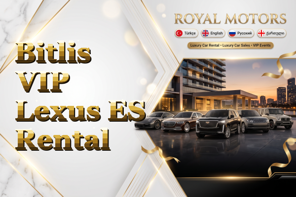 Bitlis VIP Lexus ES Rental