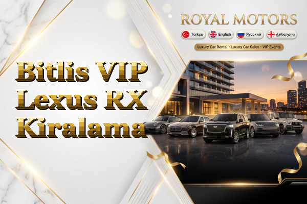 Bitlis VIP Lexus RX Kiralama