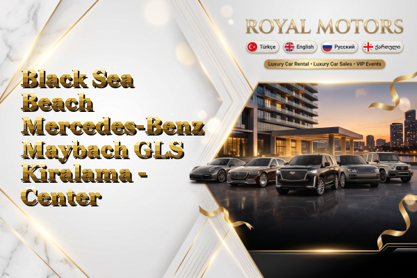 Black Sea Beach Mercedes-Benz Maybach GLS Kiralama - Center