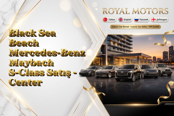 Black Sea Beach Mercedes-Benz Maybach S-Class Satış - Center