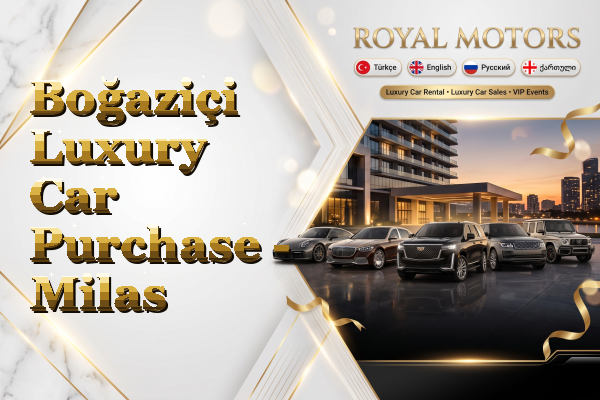 Boğaziçi Luxury Car Purchase - Milas