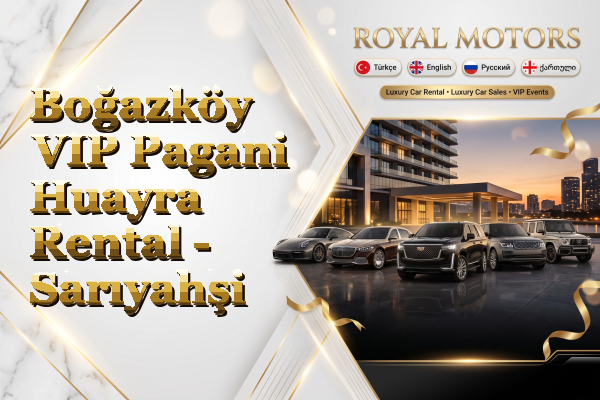Boğazköy VIP Pagani Huayra Rental - Sarıyahşi