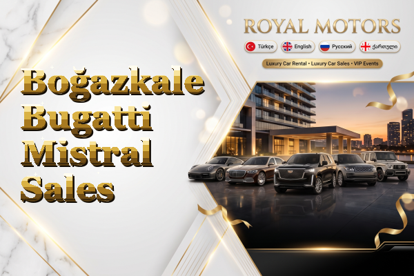Boğazkale Bugatti Mistral Sales