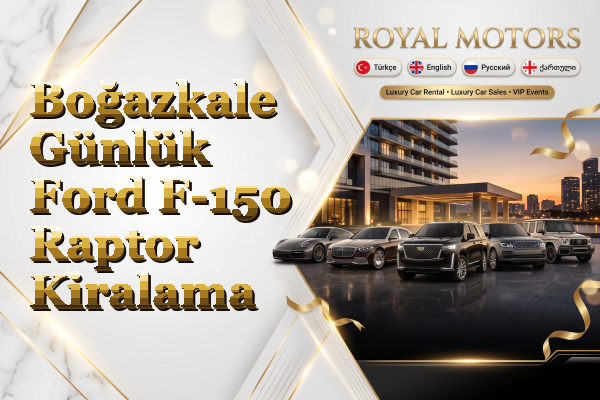 Boğazkale Günlük Ford F-150 Raptor Kiralama