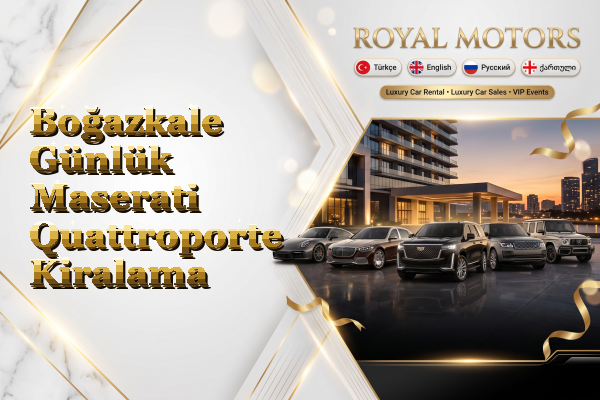 Boğazkale Günlük Maserati Quattroporte Kiralama