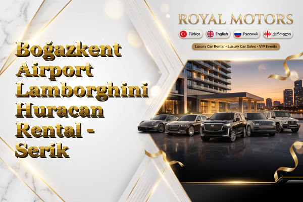 Boğazkent Airport Lamborghini Huracan Rental - Serik