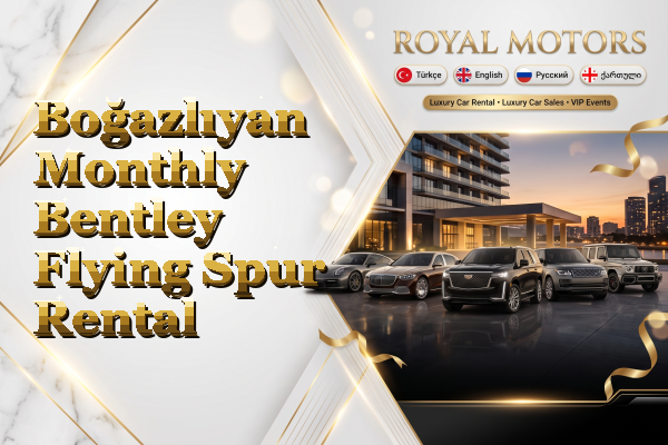 Boğazlıyan Monthly Bentley Flying Spur Rental