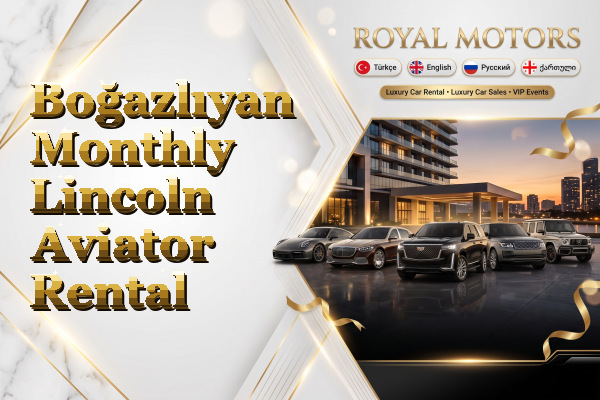 Boğazlıyan Monthly Lincoln Aviator Rental