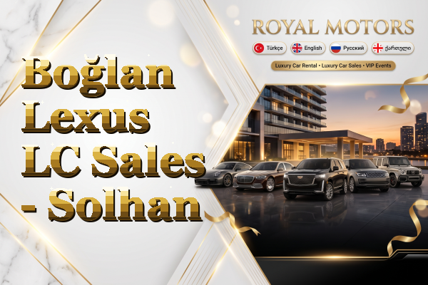 Boğlan Lexus LC Sales - Solhan