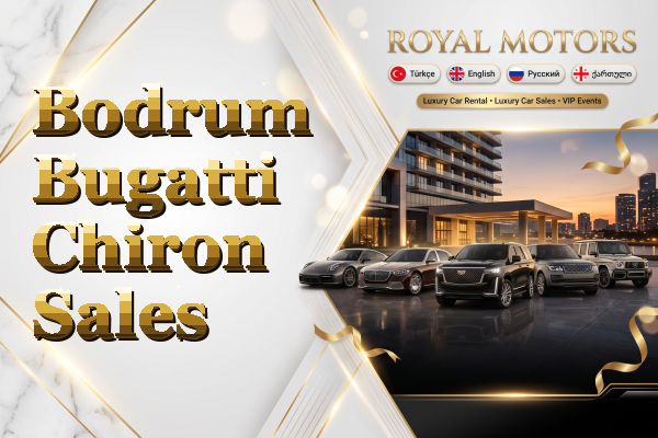 Bodrum Bugatti Chiron Sales