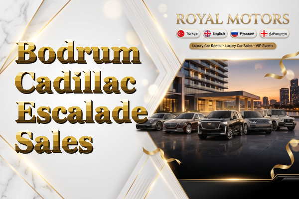 Bodrum Cadillac Escalade Sales