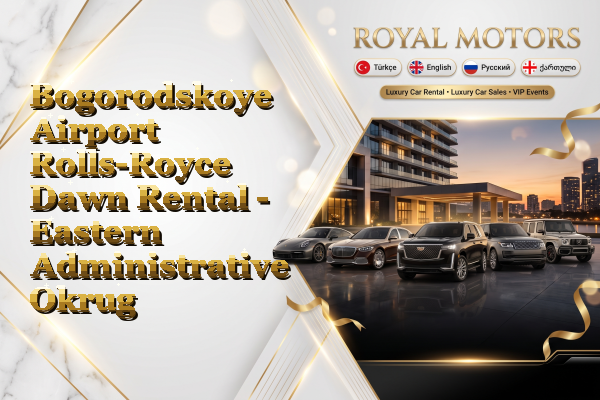 Bogorodskoye Airport Rolls-Royce Dawn Rental - Eastern Administrative Okrug