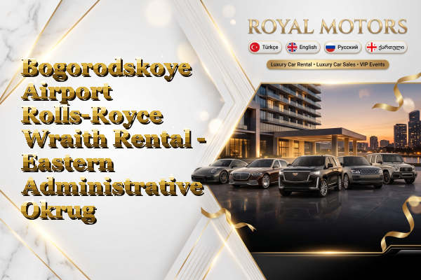 Bogorodskoye Airport Rolls-Royce Wraith Rental - Eastern Administrative Okrug