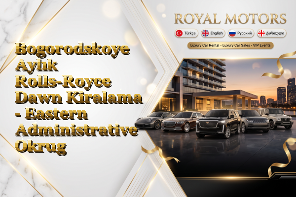 Bogorodskoye Aylık Rolls-Royce Dawn Kiralama - Eastern Administrative Okrug