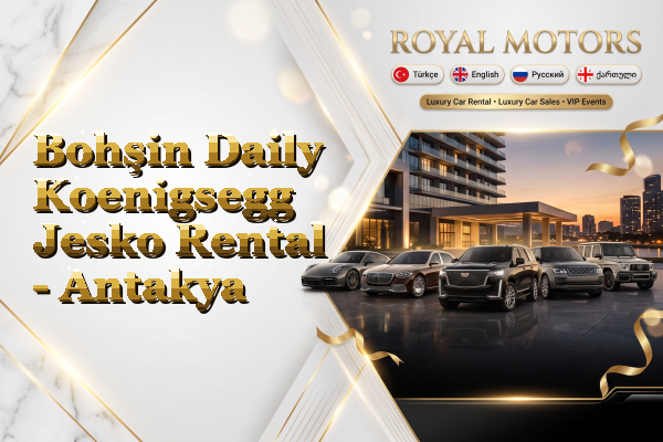 Bohşin Daily Koenigsegg Jesko Rental - Antakya