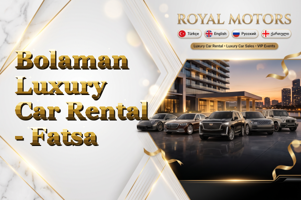 Bolaman Luxury Car Rental - Fatsa