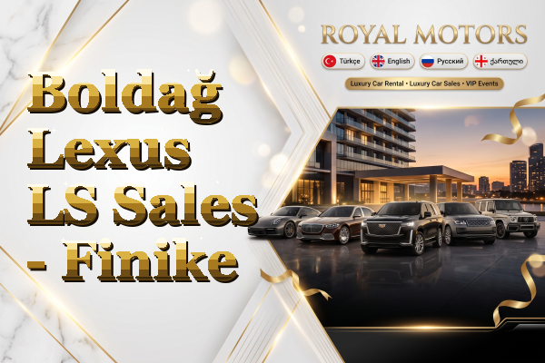 Boldağ Lexus LS Sales - Finike