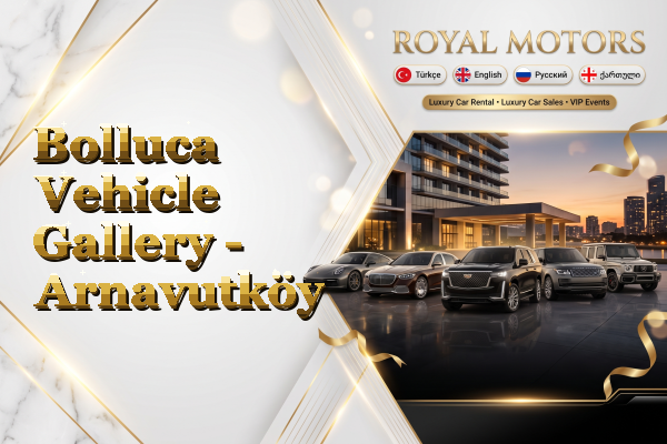 Bolluca Vehicle Gallery - Arnavutköy