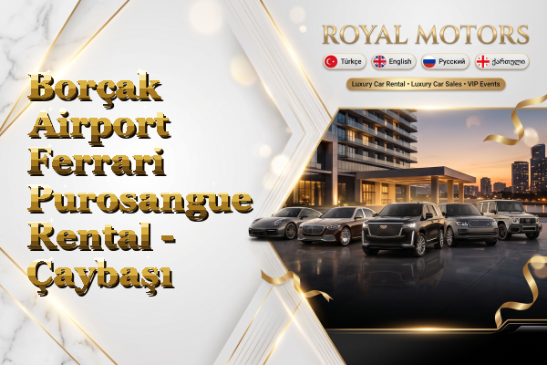 Borçak Airport Ferrari Purosangue Rental - Çaybaşı
