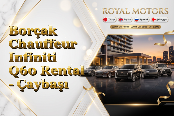 Borçak Chauffeur Infiniti Q60 Rental - Çaybaşı