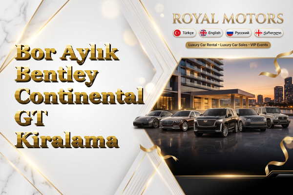 Bor Aylık Bentley Continental GT Kiralama
