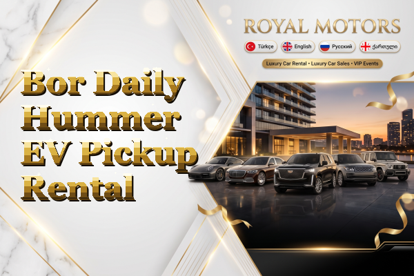 Bor Daily Hummer EV Pickup Rental