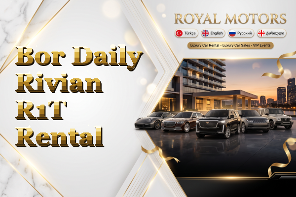 Bor Daily Rivian R1T Rental