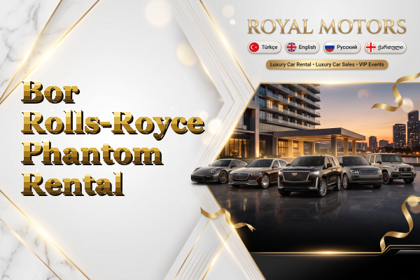 Bor Rolls-Royce Phantom Rental