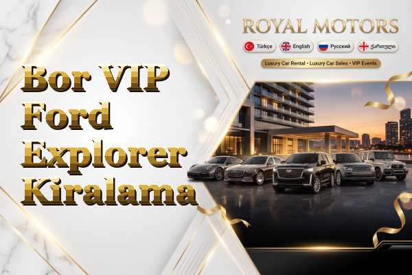 Bor VIP Ford Explorer Kiralama