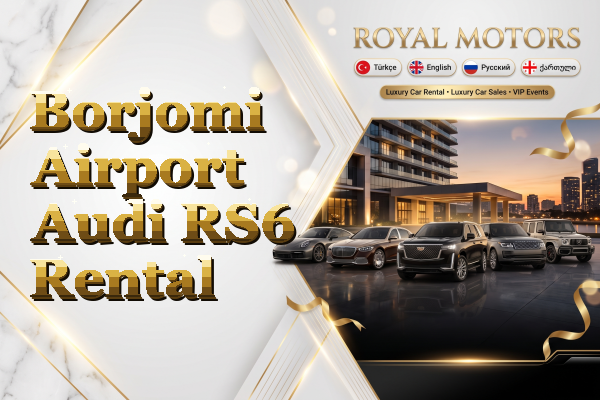 Borjomi Airport Audi RS6 Rental
