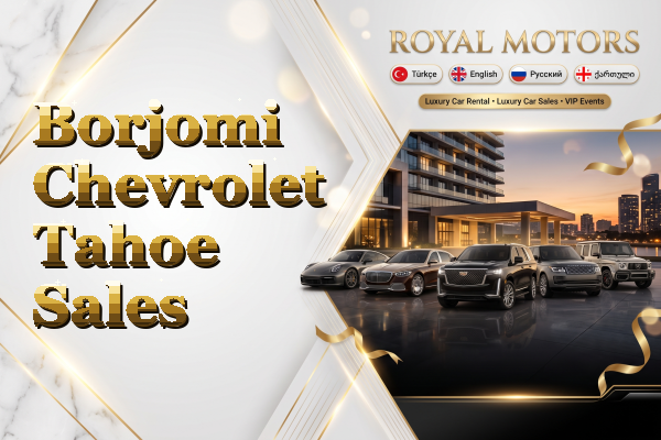 Borjomi Chevrolet Tahoe Sales