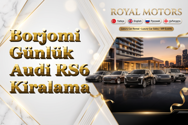 Borjomi Günlük Audi RS6 Kiralama
