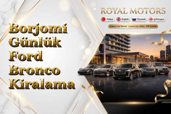 Borjomi Günlük Ford Bronco Kiralama