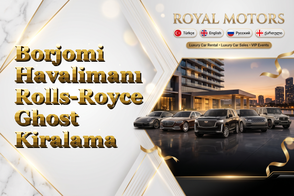 Borjomi Havalimanı Rolls-Royce Ghost Kiralama