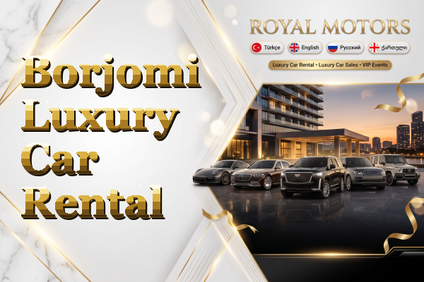 Borjomi Luxury Car Rental