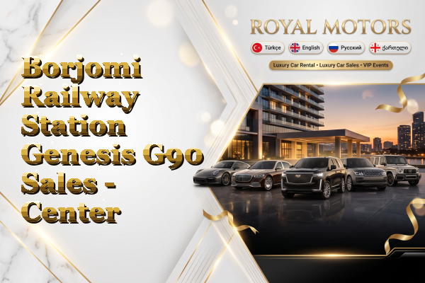 Borjomi Railway Station Genesis G90 Sales - Center