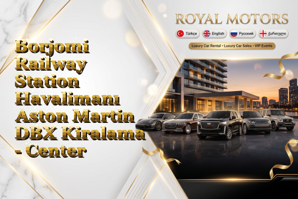 Borjomi Railway Station Havalimanı Aston Martin DBX Kiralama - Center