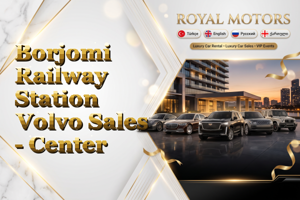 Borjomi Railway Station Volvo Sales - Center
