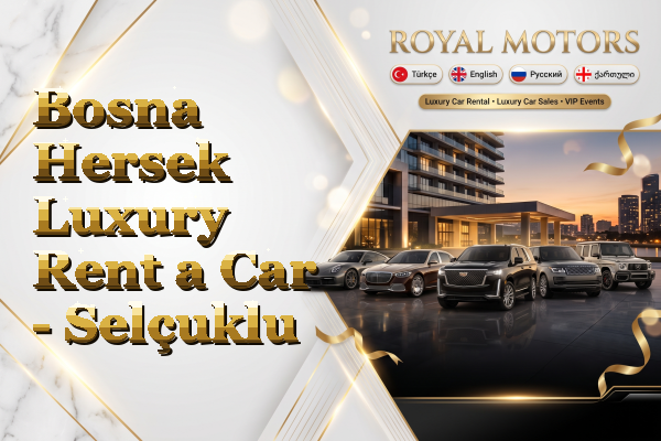 Bosna Hersek Luxury Rent a Car - Selçuklu
