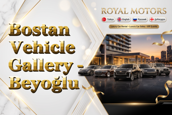 Bostan Vehicle Gallery - Beyoğlu