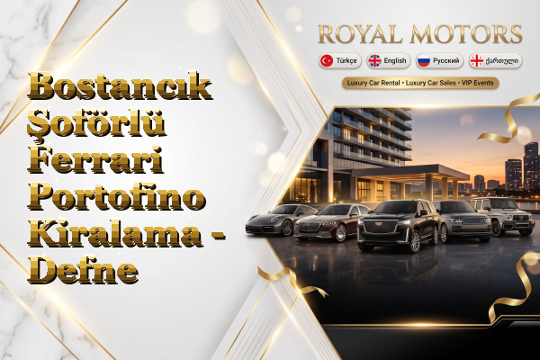 Bostancık Şoförlü Ferrari Portofino Kiralama - Defne