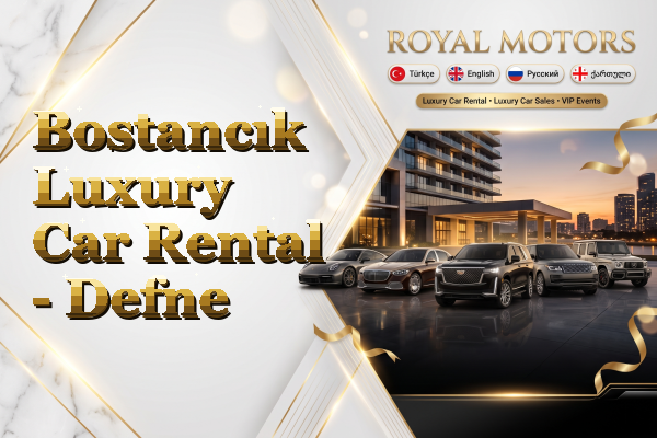 Bostancık Luxury Car Rental - Defne