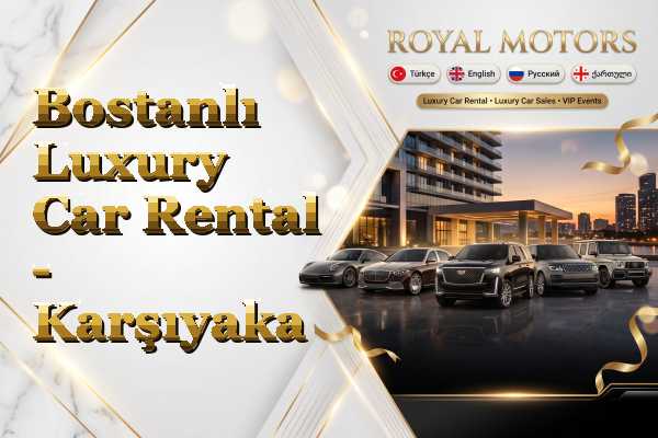 Bostanlı Luxury Car Rental - Karşıyaka