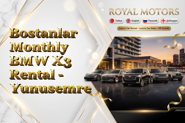 Bostanlar Monthly BMW X3 Rental - Yunusemre