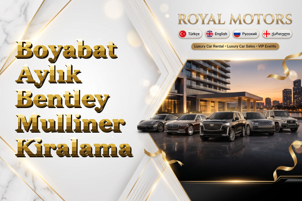 Boyabat Aylık Bentley Mulliner Kiralama