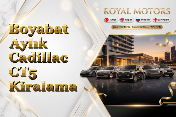 Boyabat Aylık Cadillac CT5 Kiralama